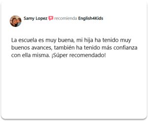 Reseña de un padre de familia: Mi hija ha tenido muy buenos avances, también ha tenido más confianza con ella misma.